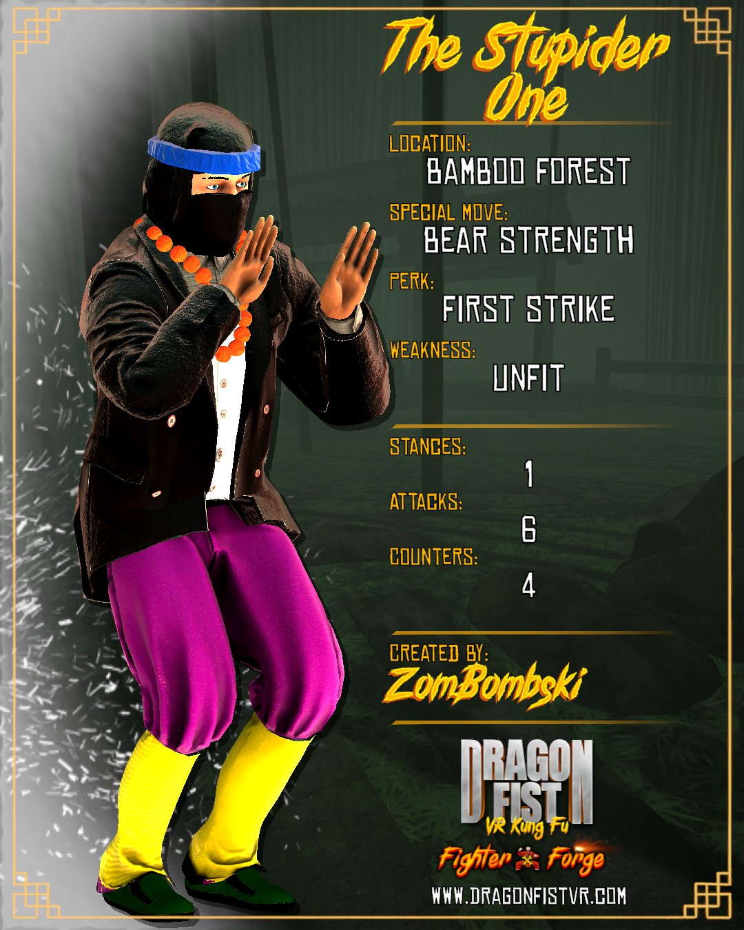 The Stupider One - Created By: ZomBombski